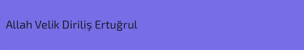 Allah Velik Diriliş Ertuğrul